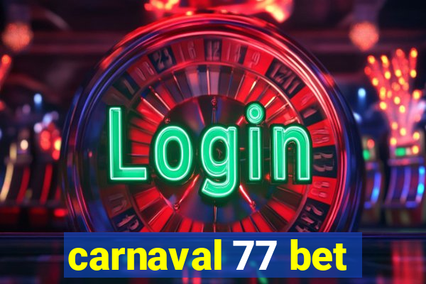 carnaval 77 bet